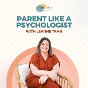 Parent Like A Psychologist