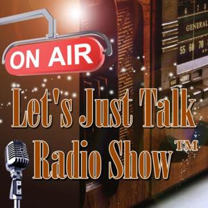 Let's Just Talk Radio Show