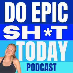 Do Epic Shit Today Podcast