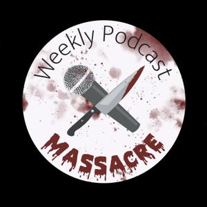 The Weekly Podcast Massacre