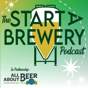 The Start A Brewery Podcast by StartABrewery LLC