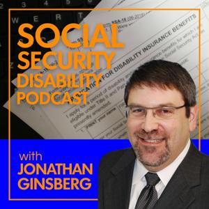 Social Security Disability Law Podcast by Jonathan Ginsberg