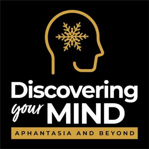 Discovering Your Mind - Aphantasia and Beyond