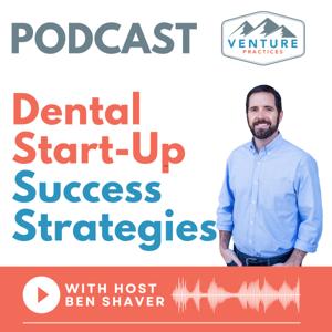 Dental Start-Up Success Strategies for Private Practice Owners