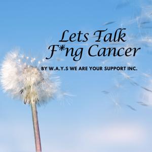 Let's talk F*ng Cancer