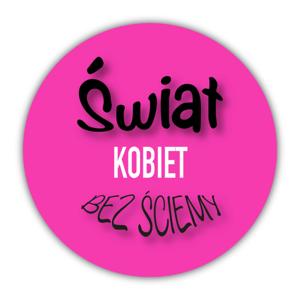 ŚWIAT KOBIET BEZ ŚCIEMY