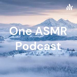 One ASMR Podcast