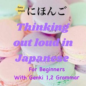 Thinking out loud in Japanese by Mel