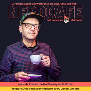 nerdcafe. Der Podcast rund um WordPress, Hosting, CMS und Web.