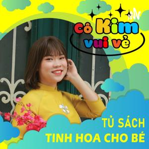 Cô Kim Vui Vẻ - Kể Chuyện Cho Bé Trước Giờ Đi Ngủ - Đánh Thức Trí Thông Minh Cảm Xúc Của Bé