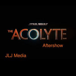 Star Wars:The Acolyte Aftershow by JLJ Media