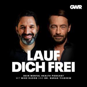 LAUF DICH FREI-DEIN MENTAL HEALTH PODCAST MIT MIKE KLEISS UND DR. BURAK YILDIRIM by Mike Kleiss und Dr. Burak Yildirim