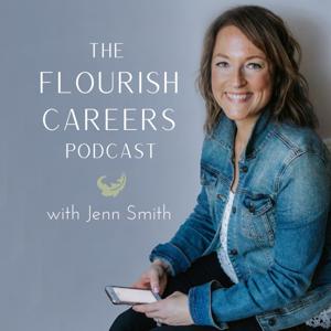 The Flourish Careers Podcast by Jennifer Smith