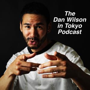 The Dan Wilson in Tokyo Podcast by Dan Wilson | ダニエルUSA