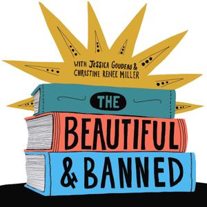 The Beautiful and Banned by Christine Renee Miller and Jessica Goudeau