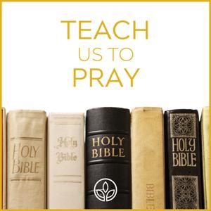 Teach Us To Pray by Denver Institute for Faith & Work