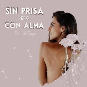 Sin Prisa Pero Con Alma con Ali Begun by Ali Begun | Genuina Media