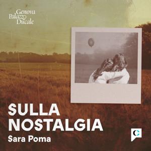 Sulla Nostalgia by Chora Media - Sara Poma