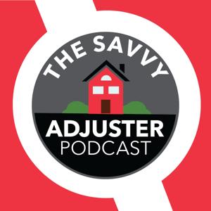 The Savvy Adjuster Podcast