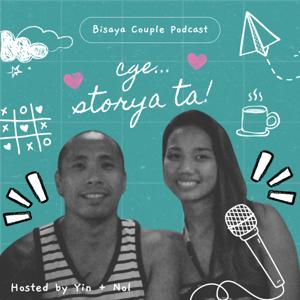 Cge Storya Ta: A Bisaya Couple Podcast