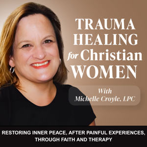 Trauma Healing for Christian Women - Insecurity, Intrusive Thoughts, Anxiousness, EMDR Therapy for CPTSD, Grief, Emotional Abuse