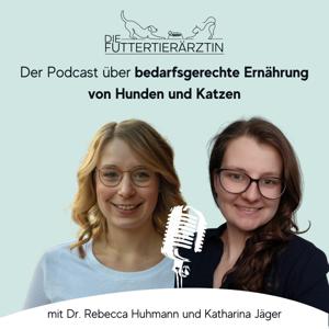 Die Futtertierärztin - Podcast über Ernährung von Hunden und Katzen by Katharina Jäger