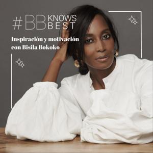 BBKnowsBest: inspiración y motivación con Bisila Bokoko