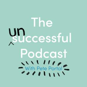 The (Un)successful Podcast with Pete Portal by Pete Portal