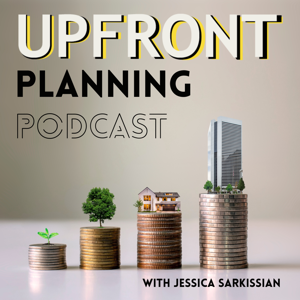 Upfront Planning Podcast by Jessica Sarkissian