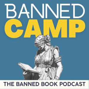 Banned Camp: Banned Books, Comedy, and Free Speech vs. Censorship by Jennifer Davis and Dan Schulz