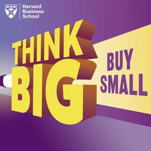 Think Big, Buy Small by Harvard Business School