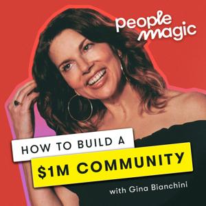 People Magic: How to Build a $1M Community by Mighty Networks & Pod People