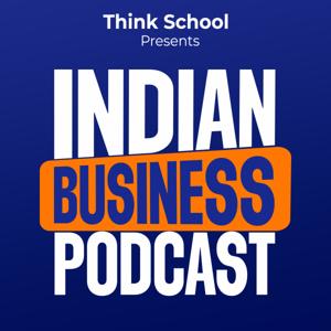 Indian Business Podcast by Thinkschool