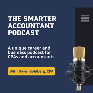 The Smarter Accountant Podcast by Dawn Goldberg, CPA