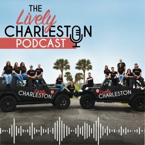 The Lively Charleston Podcast by Jeremy Feldman