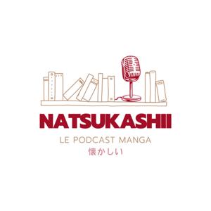 Natsukashii - Le podcast manga by Zaiel