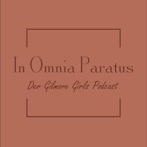 In Omnia Paratus - Der Gilmore Girls Podcast