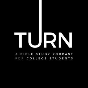 Turn: A Bible Study Podcast for College Students