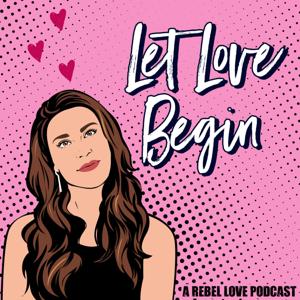 Let Love Begin by Rebel Love