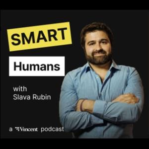 Smart Humans with Slava Rubin