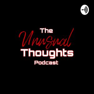 The Unusual Thoughts Podcast...