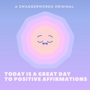 🌅☀️today is a great day to positive affirmations🌟🌌 by swaggerwords