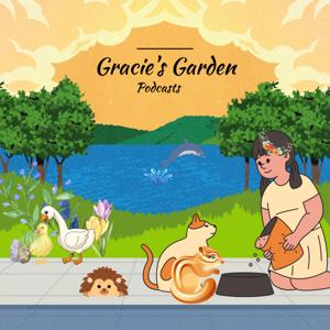 Gracie's Garden Podcast