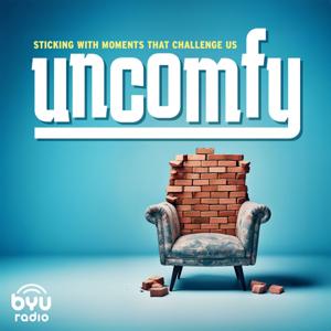 Uncomfy: Sticking with Moments That Challenge Us by BYUradio