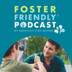 The Foster Friendly Podcast