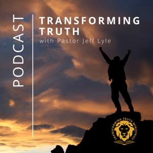 Transforming Truth With Jeff Lyle