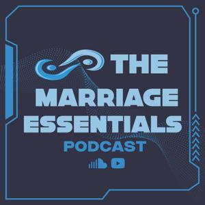 The Marriage Essentials Podcast