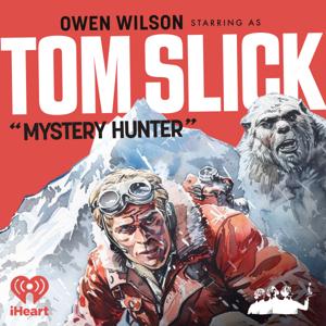 Tom Slick: Mystery Hunter by iHeartPodcasts and School of Humans