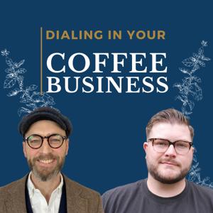 Dialing In Your Coffee Business