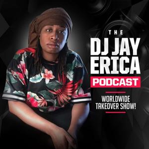 The DJ Jay Erica Podcast